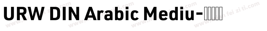 URW DIN Arabic Mediu字体转换